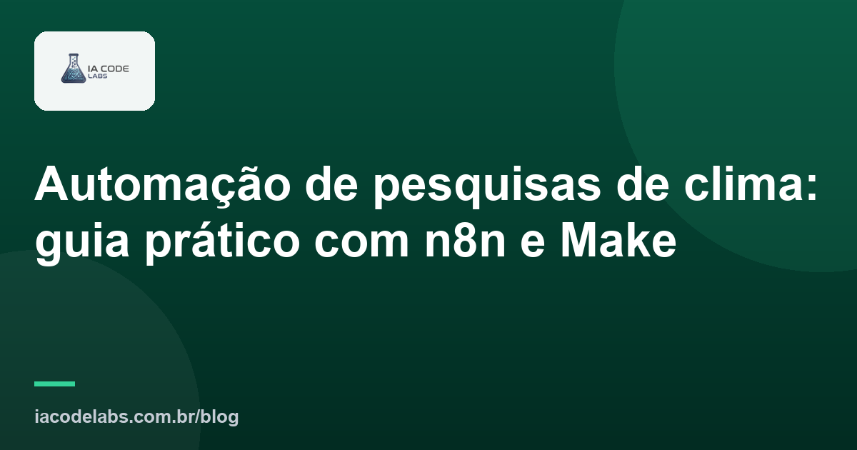 Automação de pesquisas de clima: guia prático com n8n e Make