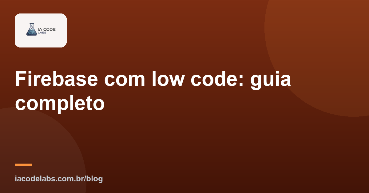 Firebase com low code: guia completo