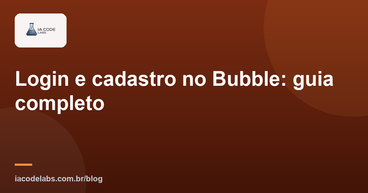 Login e cadastro no Bubble: guia completo