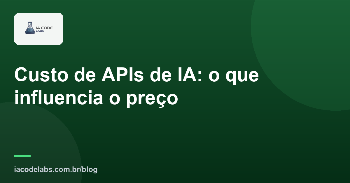Custo de APIs de IA: o que influencia o preço