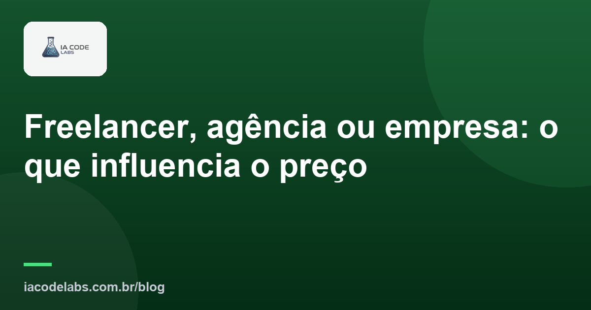 Freelancer, agência ou empresa: o que influencia o preço