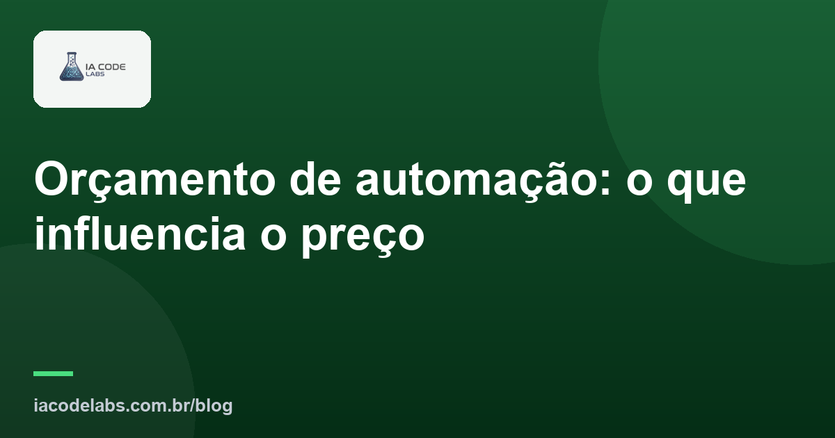 Orçamento de automação: o que influencia o preço
