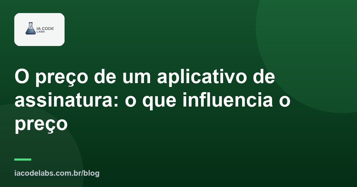 O preço de um aplicativo de assinatura: o que influencia o preço