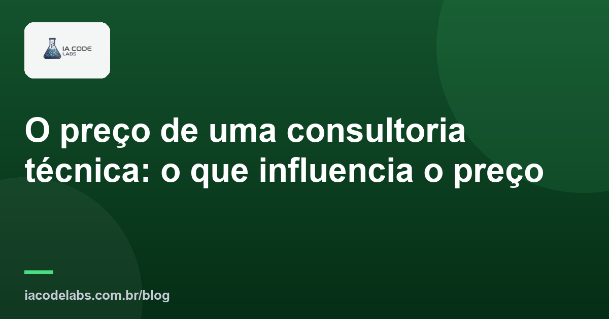O preço de uma consultoria técnica: o que influencia o preço