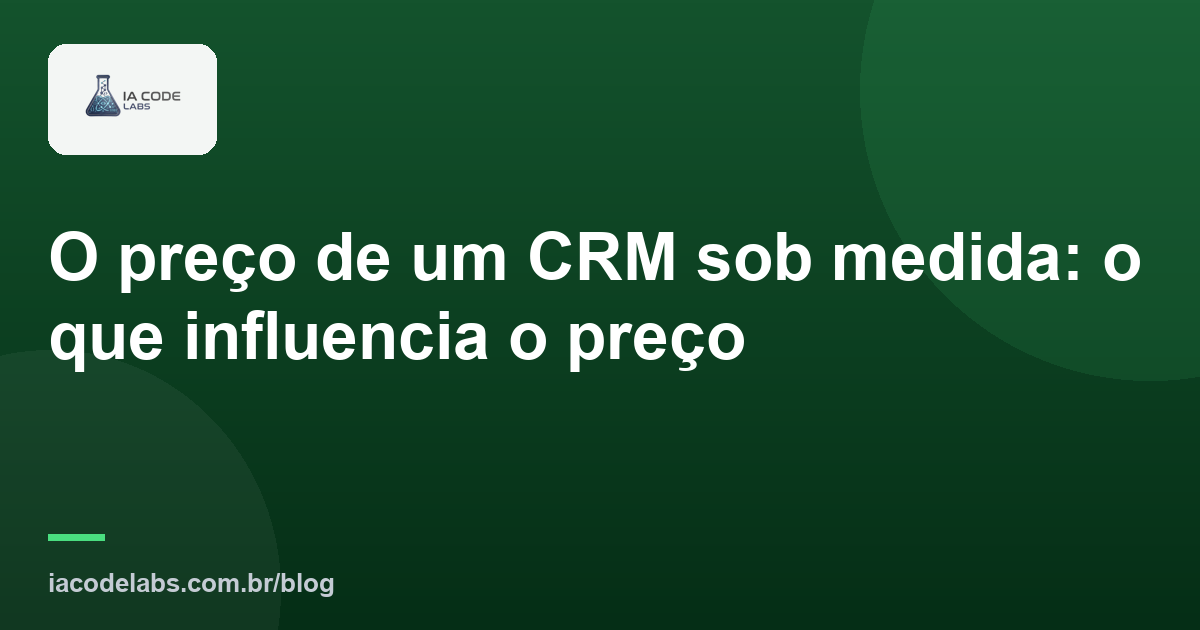 O preço de um CRM sob medida: o que influencia o preço