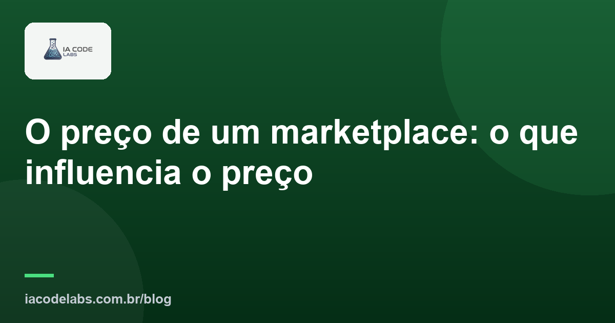O preço de um marketplace: o que influencia o preço
