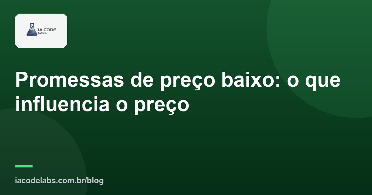 Promessas de preço baixo: o que influencia o preço