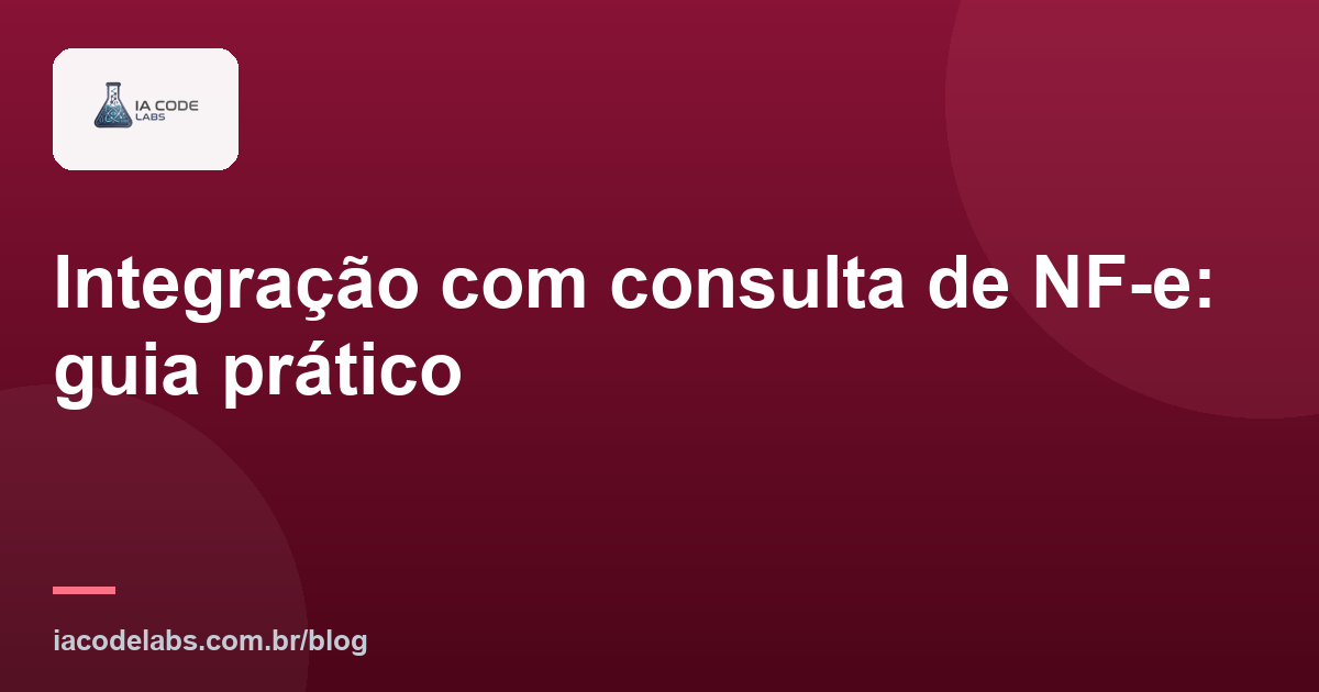 Integração com consulta de NF-e: guia prático