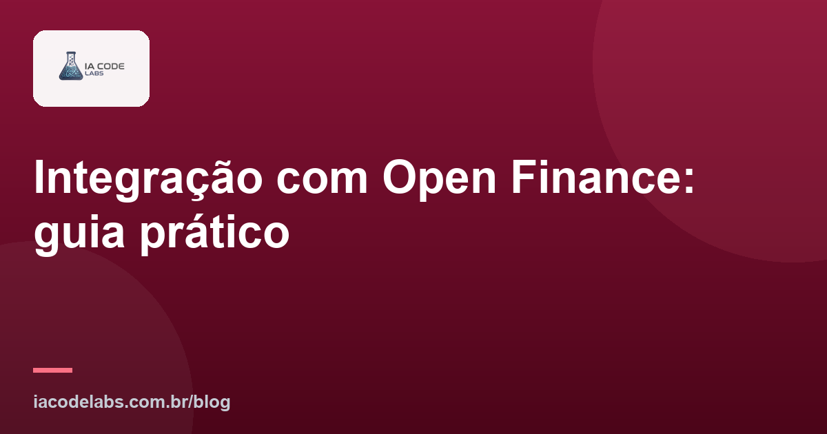 Integração com Open Finance: guia prático