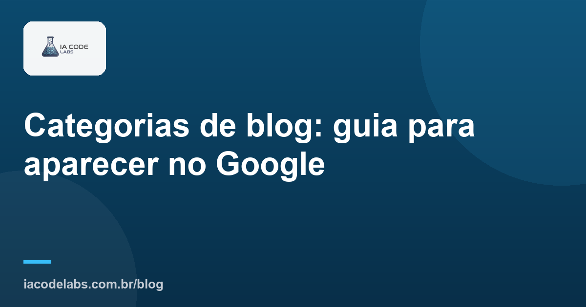 Categorias de blog: guia para aparecer no Google