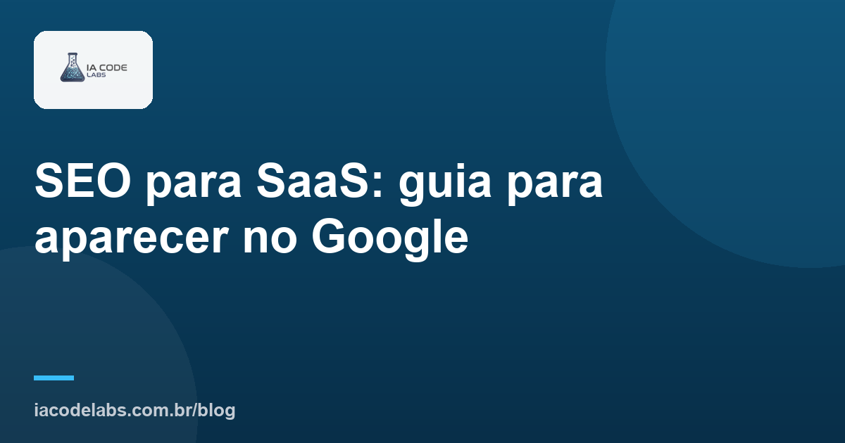 SEO para SaaS: guia para aparecer no Google