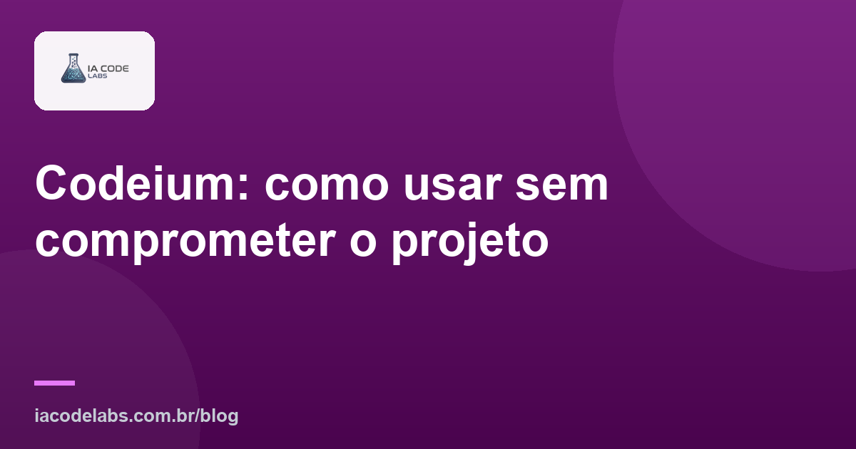 Codeium: como usar sem comprometer o projeto